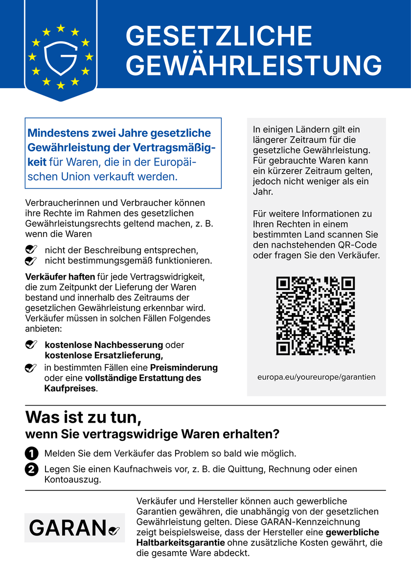 Gesetzliche Gewährleistung: Ihnen steht eine gesetzliche Gewährleistung von mindestens 2 Jahren zu. Bei Mängeln haben Sie Anspruch auf Nachbesserung oder Ersatzlieferung, in bestimmten Fällen auf Preisminderung oder Erstattung des Kaufpreises.